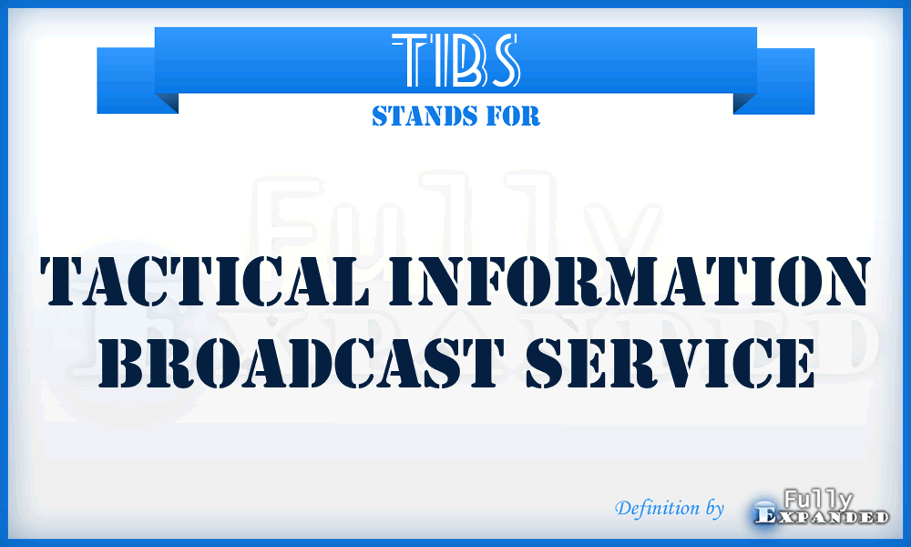 TIBS - tactical information broadcast service