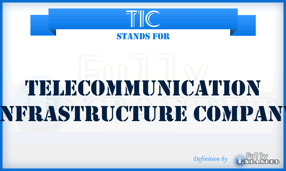 TIC - Telecommunication Infrastructure Company