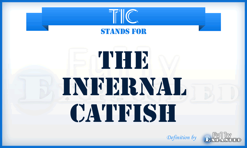 TIC - The Infernal Catfish