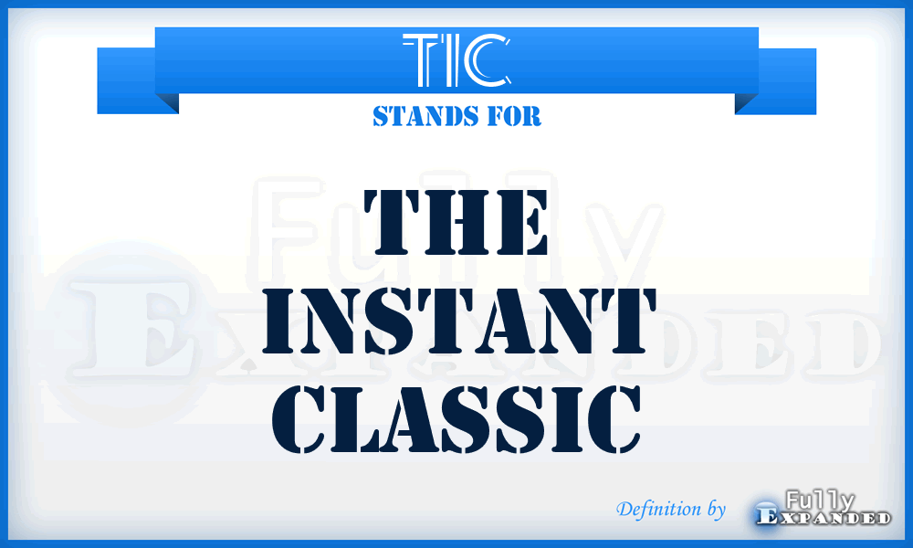 TIC - The Instant Classic
