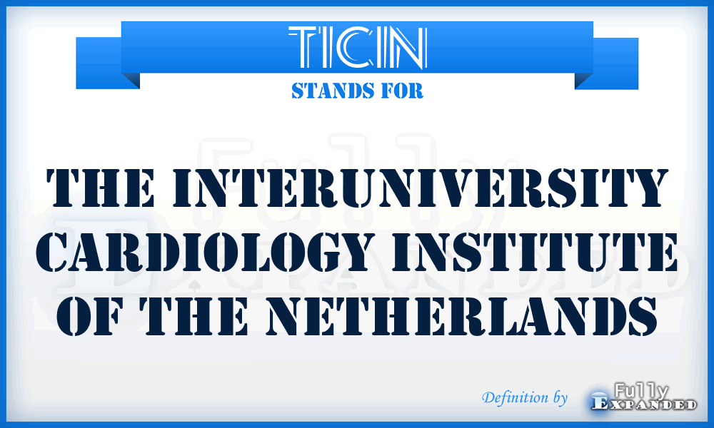 TICIN - The Interuniversity Cardiology Institute of the Netherlands