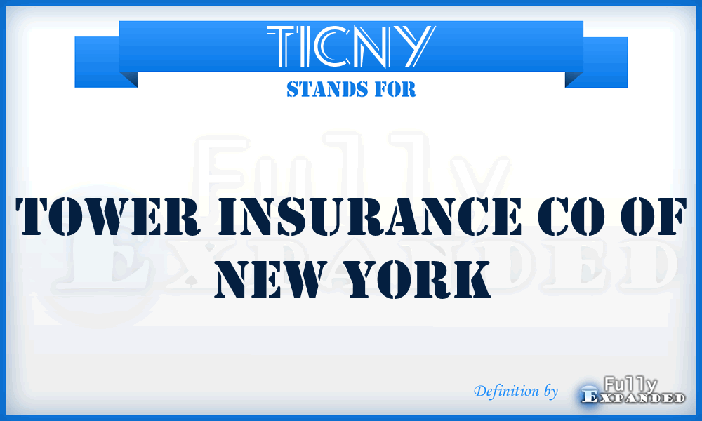 TICNY - Tower Insurance Co of New York
