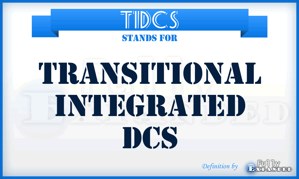 TIDCS - transitional integrated DCS