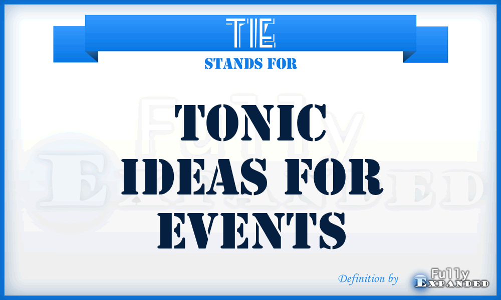 TIE - Tonic Ideas for Events