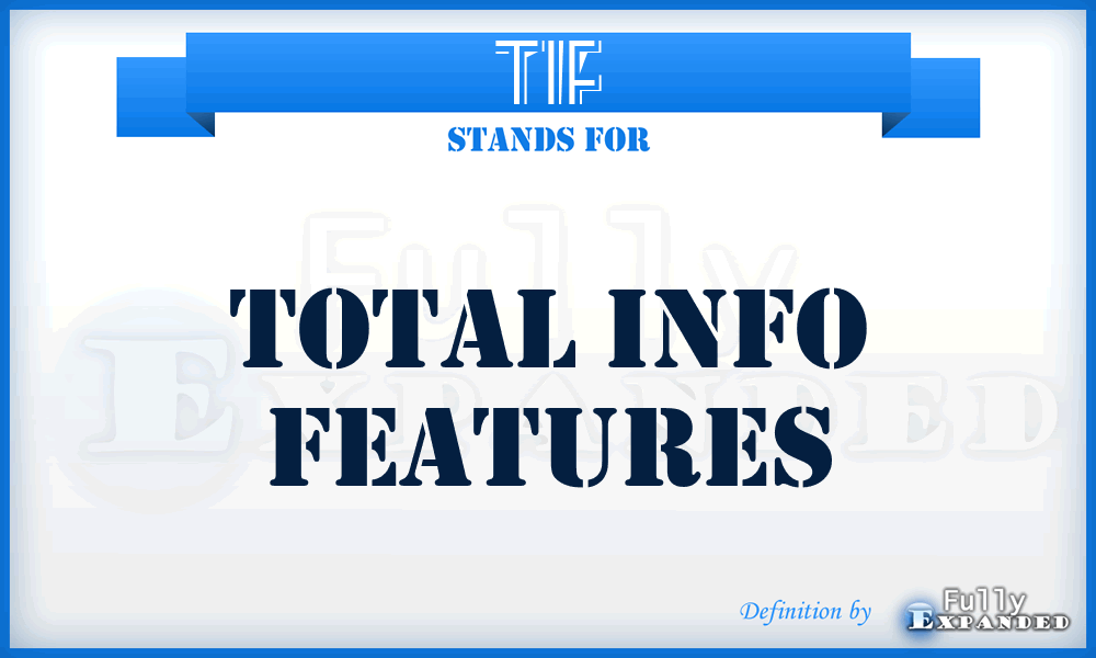 TIF - Total Info Features