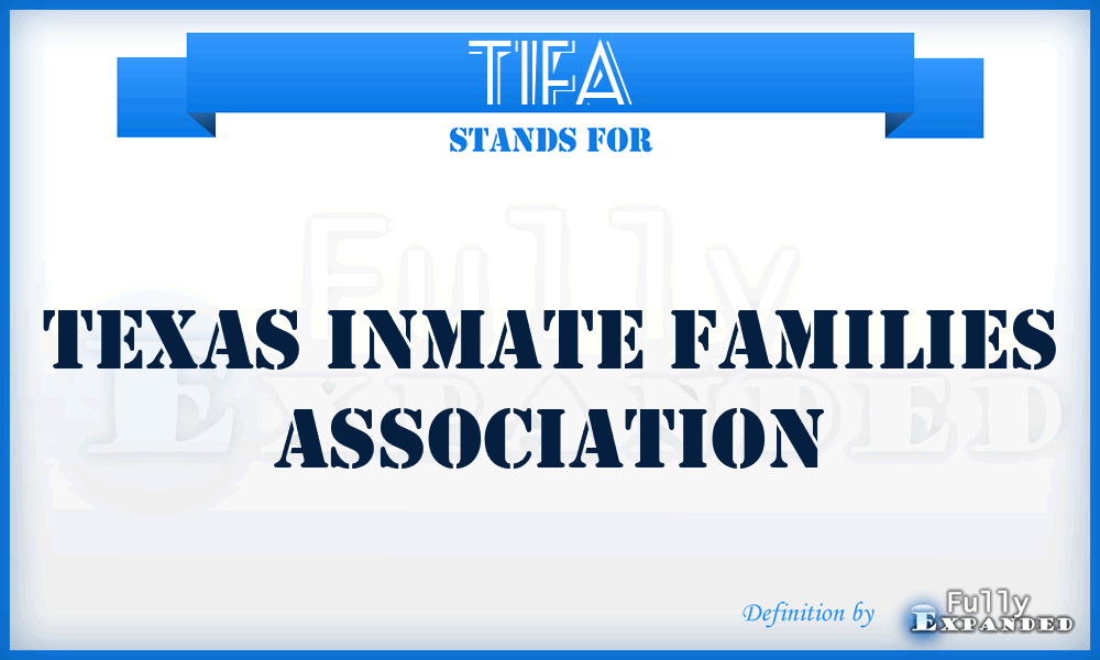 TIFA - Texas Inmate Families Association