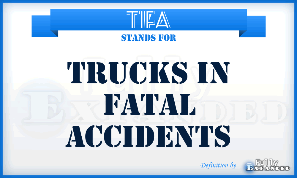 TIFA - Trucks in Fatal Accidents