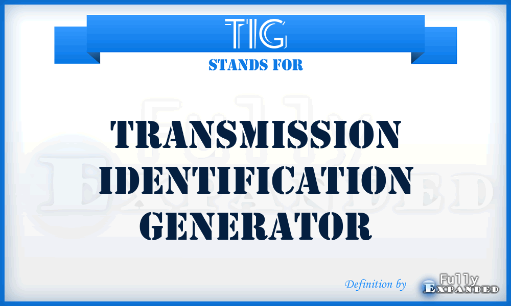 TIG - transmission identification generator