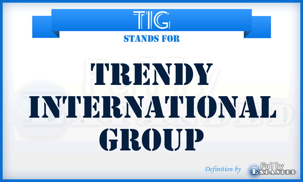 TIG - Trendy International Group