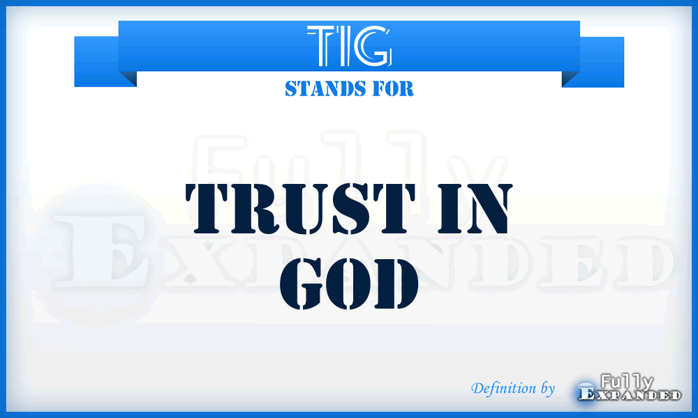 TIG - Trust In God