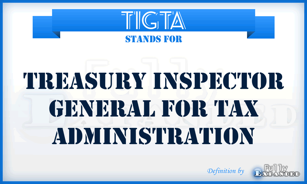 TIGTA - Treasury Inspector General for Tax Administration