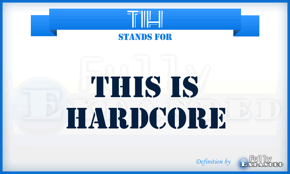 TIH - This is Hardcore