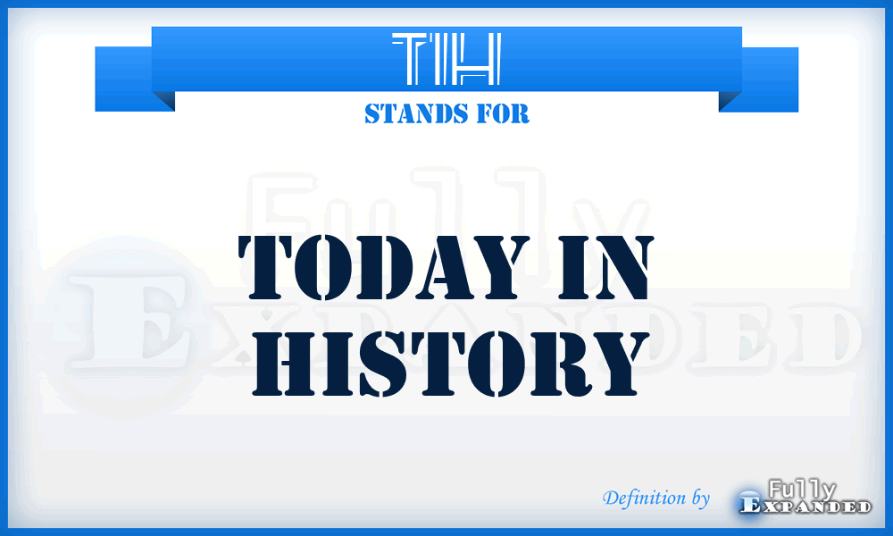 TIH - Today in History