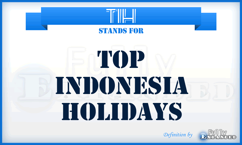 TIH - Top Indonesia Holidays