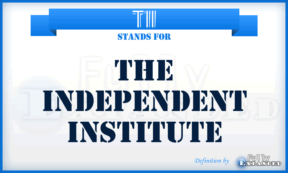 TII - The Independent Institute
