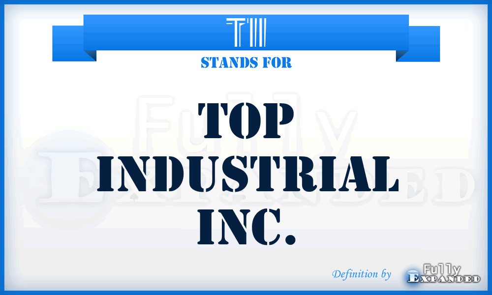 TII - Top Industrial Inc.