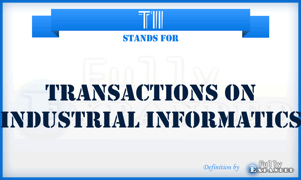 TII - Transactions on Industrial Informatics