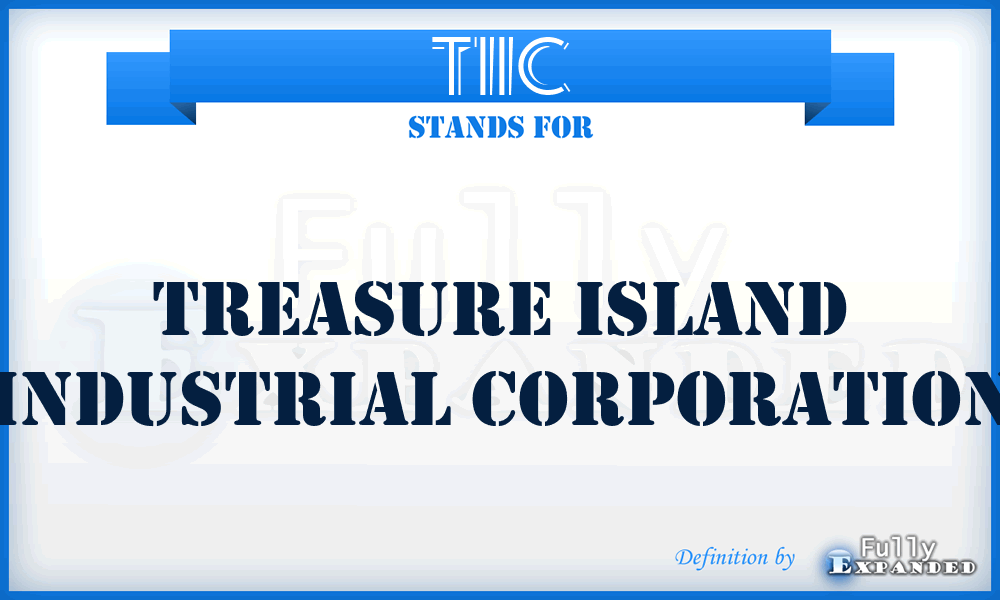 TIIC - Treasure Island Industrial Corporation