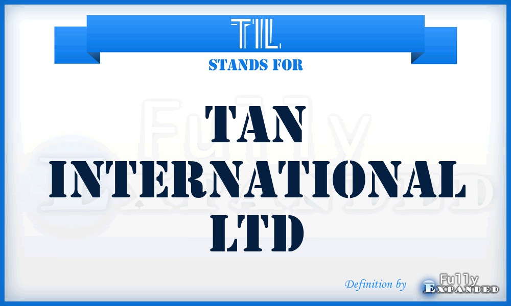 TIL - Tan International Ltd