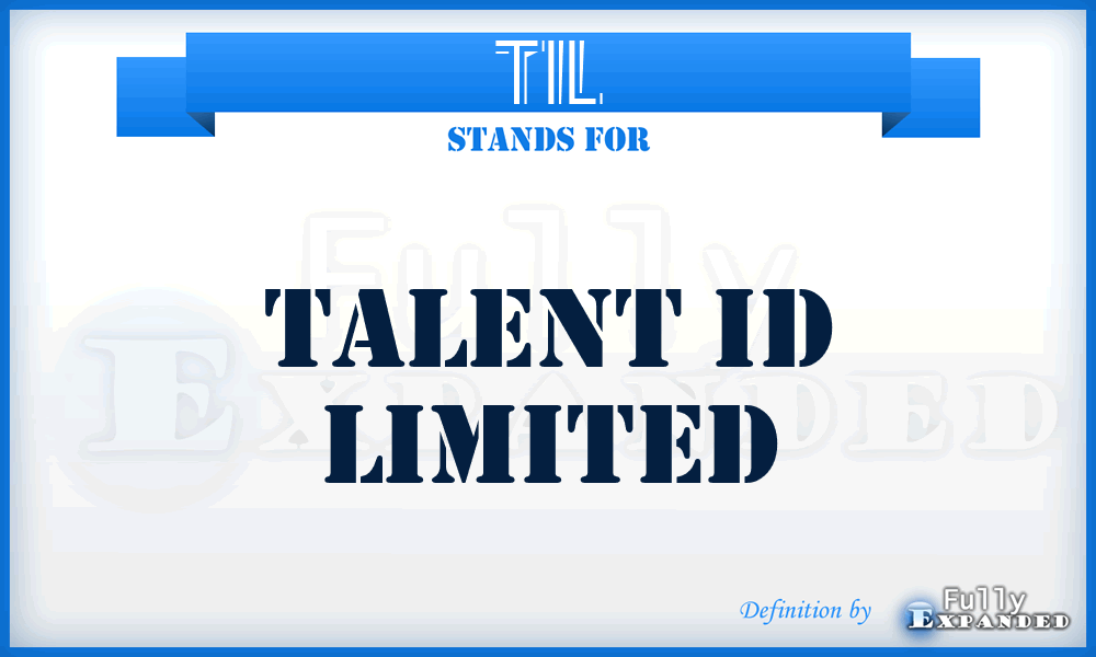 TIL - Talent Id Limited