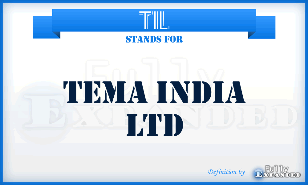 TIL - Tema India Ltd