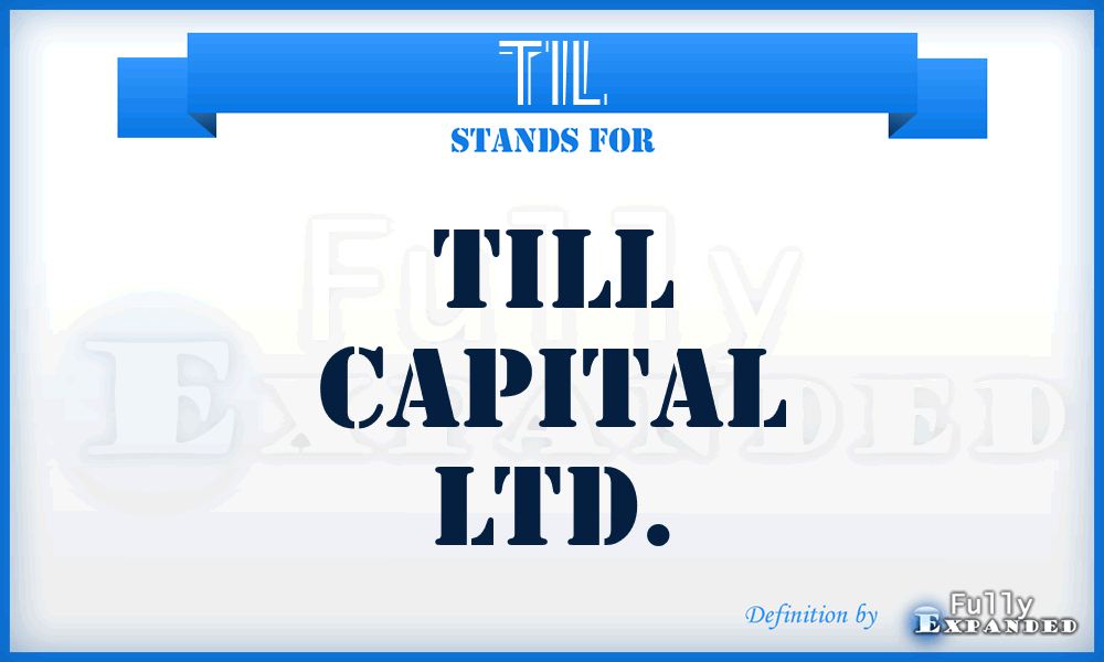 TIL - Till Capital Ltd.