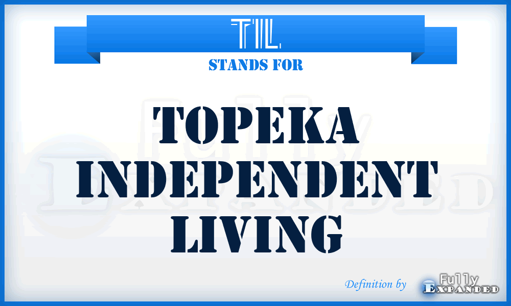 TIL - Topeka Independent Living
