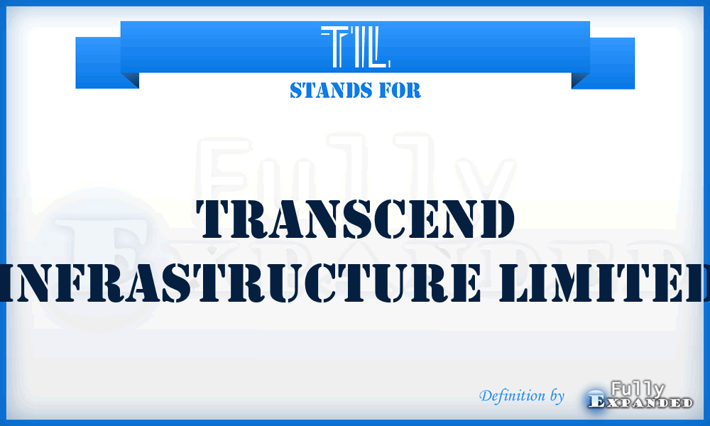 TIL - Transcend Infrastructure Limited