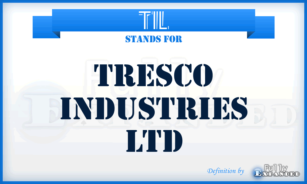 TIL - Tresco Industries Ltd