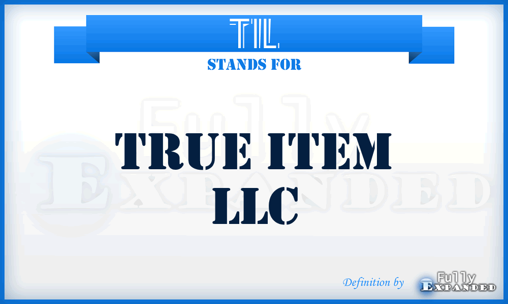 TIL - True Item LLC