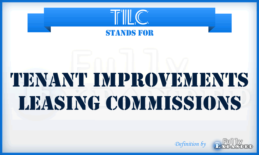 TILC - Tenant Improvements Leasing Commissions