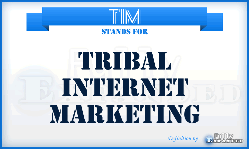 TIM - Tribal Internet Marketing