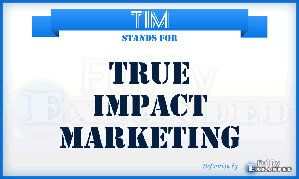 TIM - True Impact Marketing