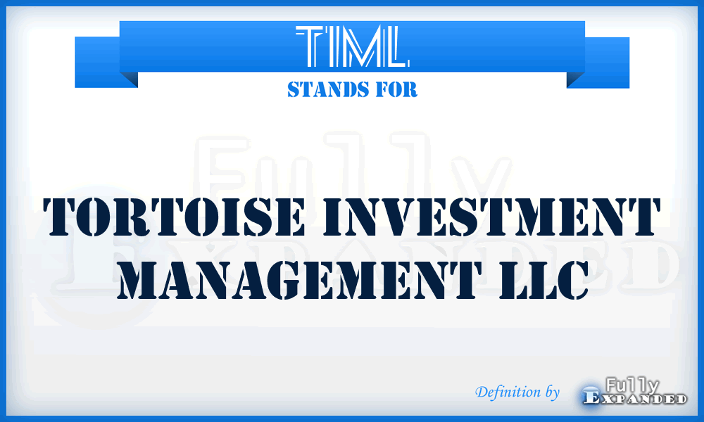 TIML - Tortoise Investment Management LLC