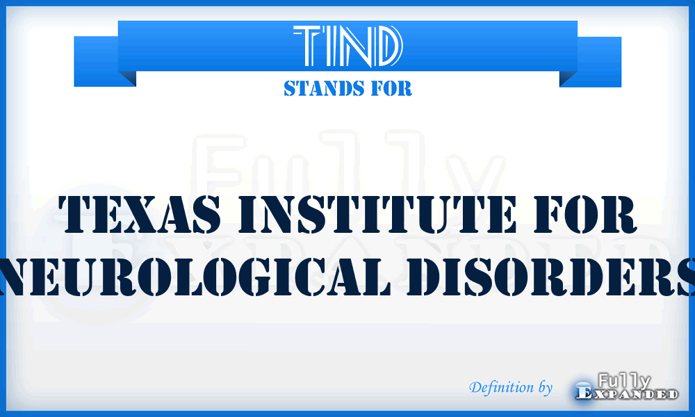 TIND - Texas Institute for Neurological Disorders