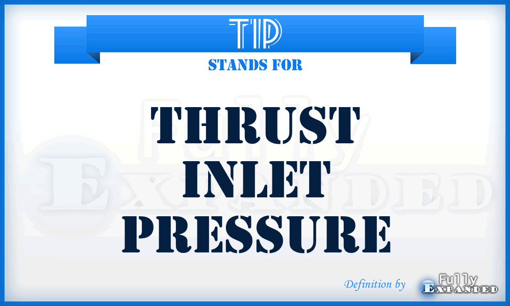 TIP - Thrust Inlet Pressure