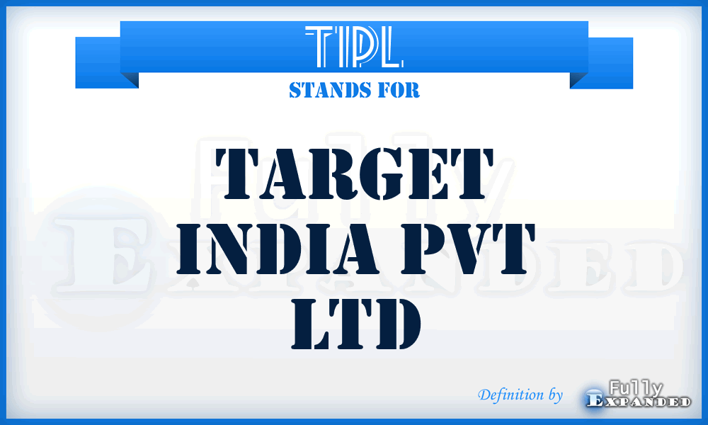 TIPL - Target India Pvt Ltd