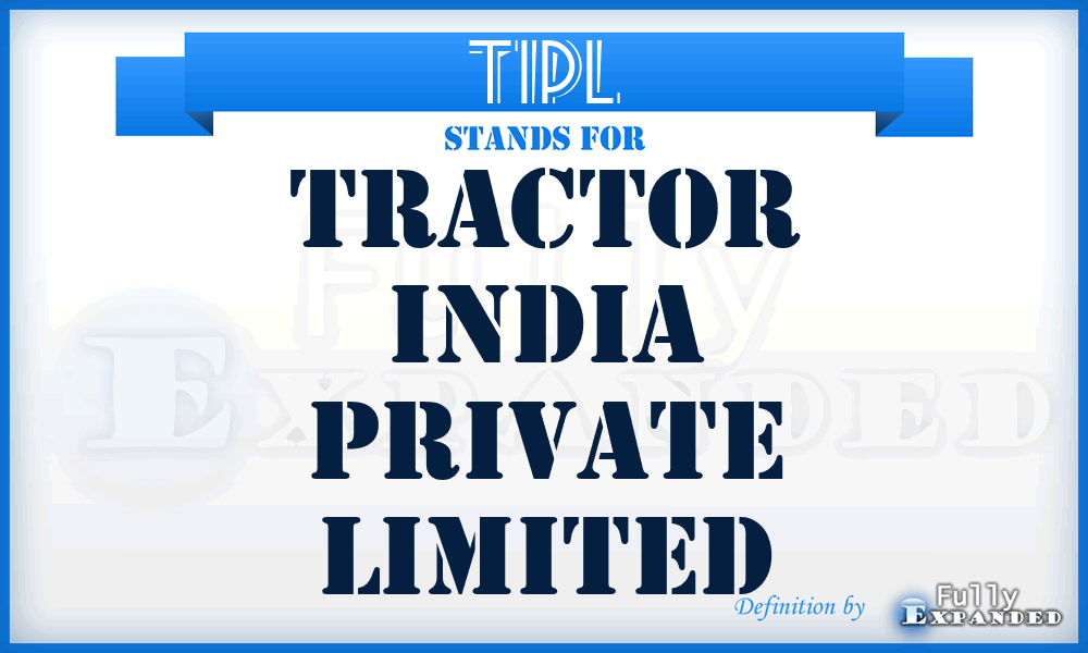 TIPL - Tractor India Private Limited