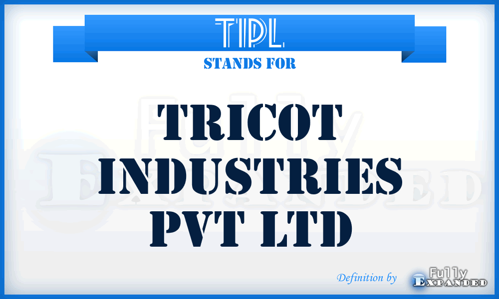 TIPL - Tricot Industries Pvt Ltd