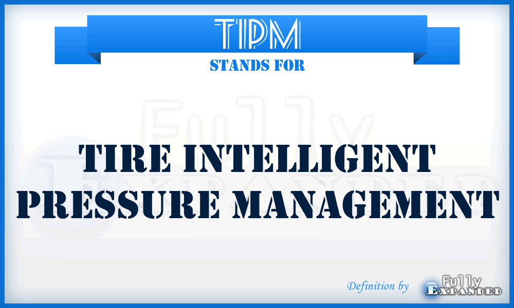TIPM - Tire Intelligent Pressure Management