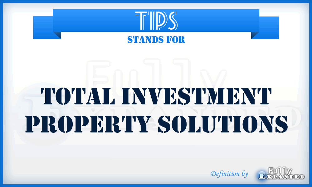 TIPS - Total Investment Property Solutions