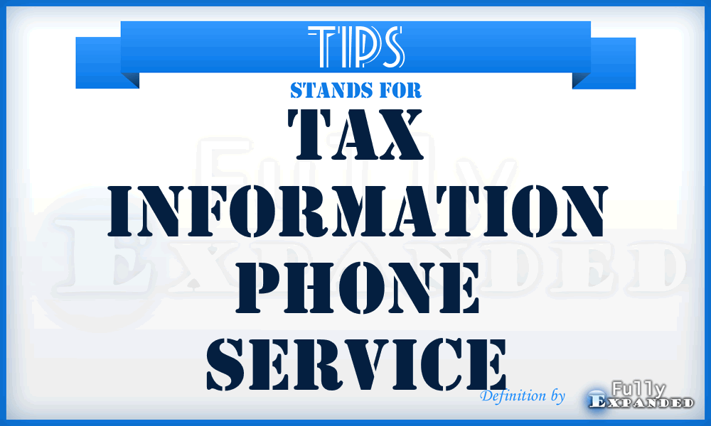 TIPS - Tax Information Phone Service