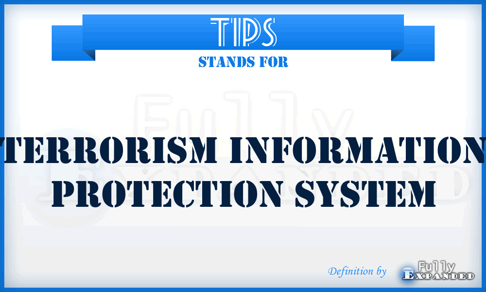 TIPS - Terrorism Information Protection System