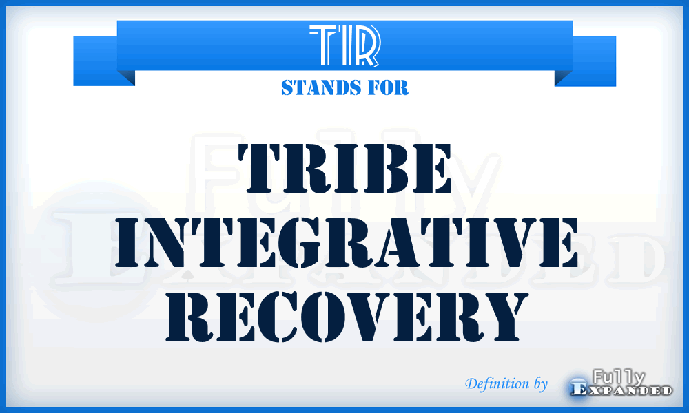 TIR - Tribe Integrative Recovery