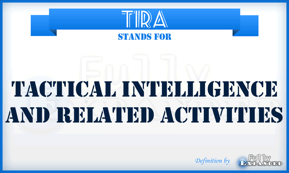 TIRA - Tactical Intelligence and Related Activities