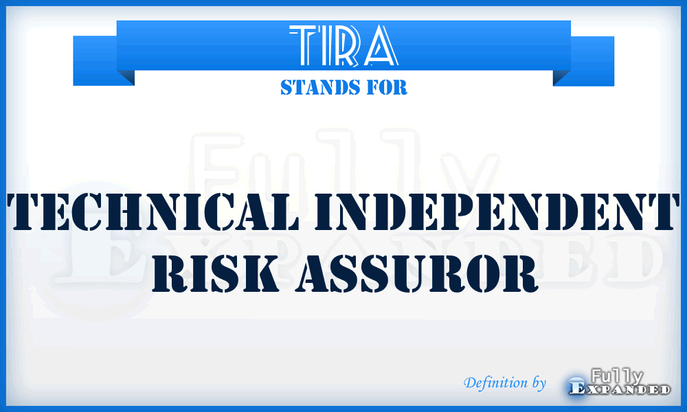 TIRA - Technical Independent Risk Assuror