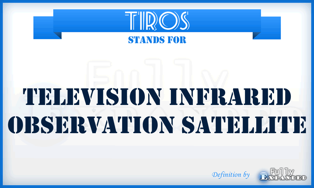 TIROS - Television Infrared Observation Satellite