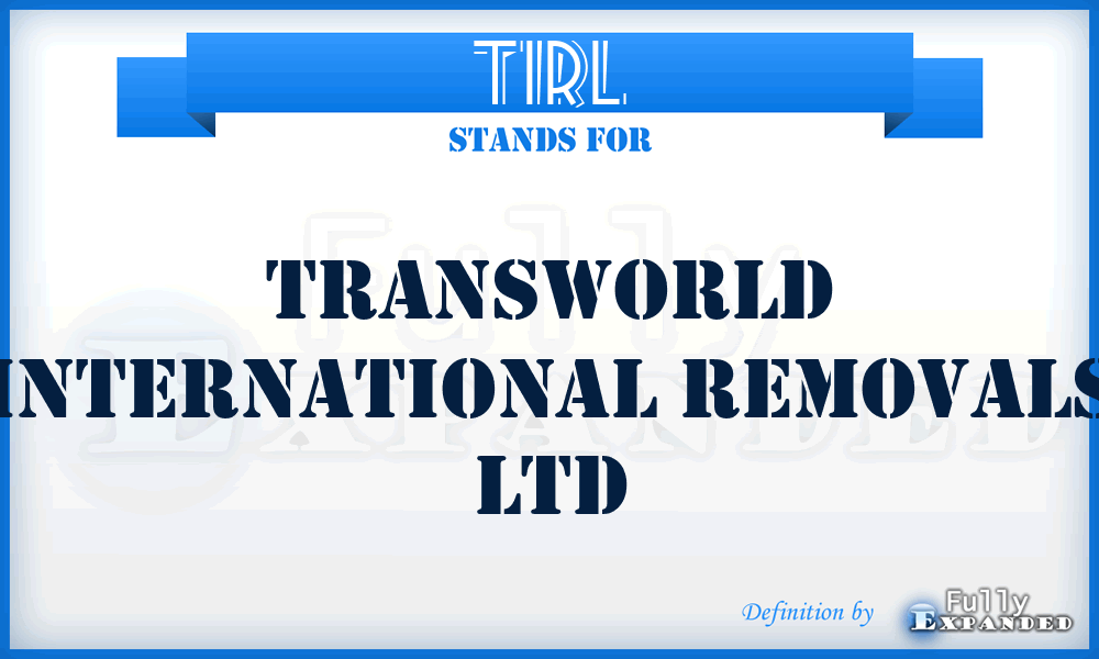 TIRL - Transworld International Removals Ltd