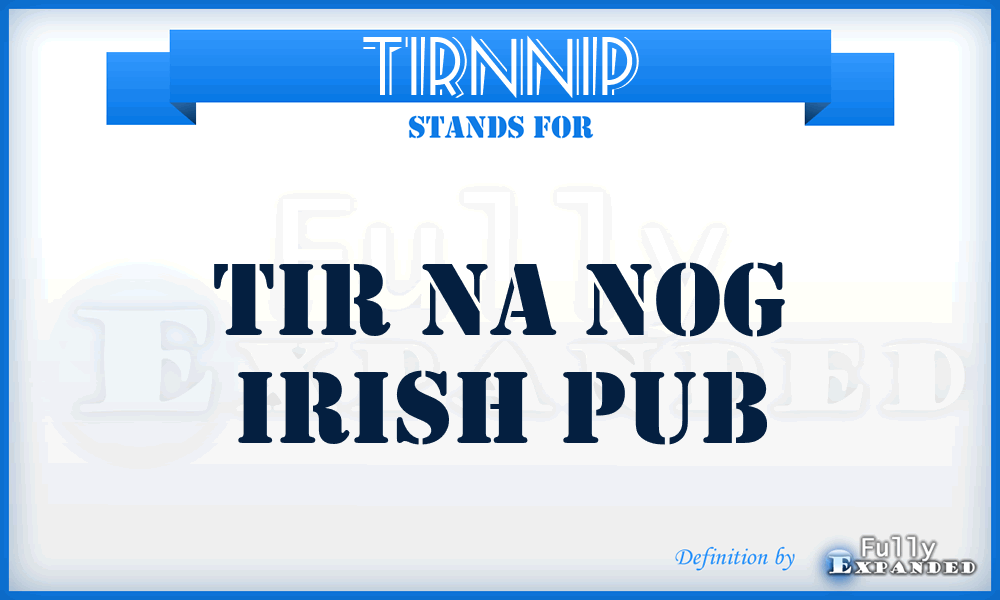 TIRNNIP - TIR Na Nog Irish Pub