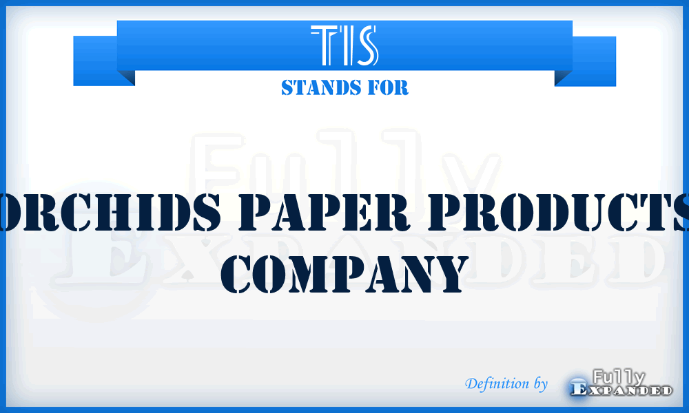 TIS - Orchids Paper Products Company